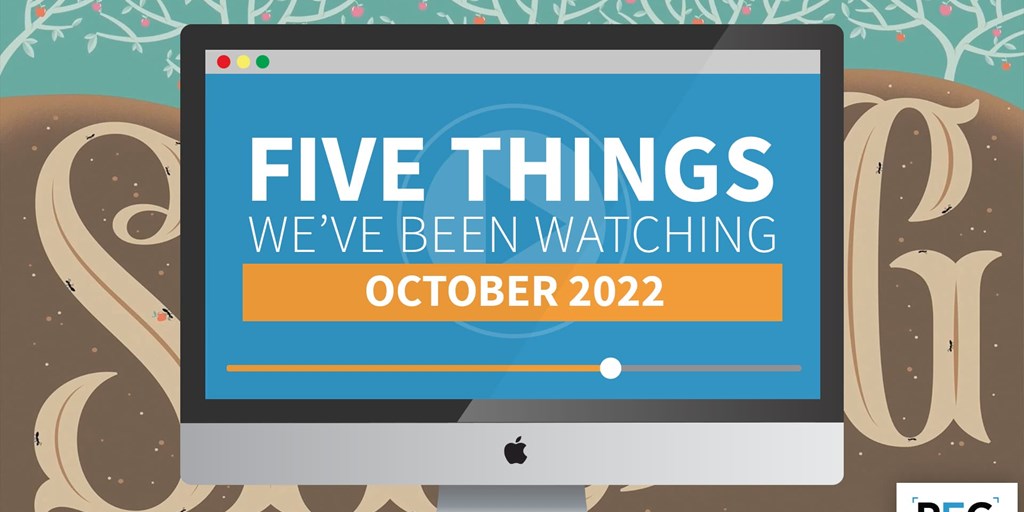 5 Things We've Been Watching: October 2022 Blog Image