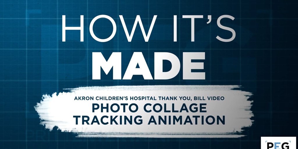 How It's Made: Akron Children's Hospital Thank You, Bill Video Photo Collage Tracking Animation Blog Image